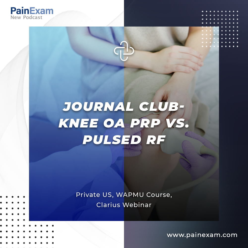 Journal Club- Knee OA PRP vs. Pulsed RF - PainCast
