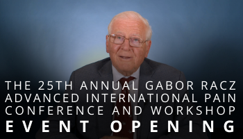 The 25th Annual Gabor Racz Advanced International Pain Conference and Workshop | Event Opening