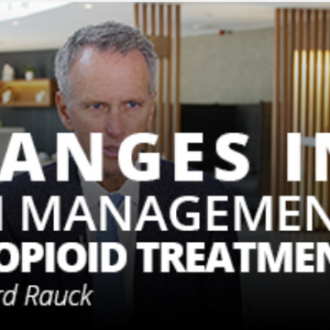 Changes in Pain Management and Opioid Treatment